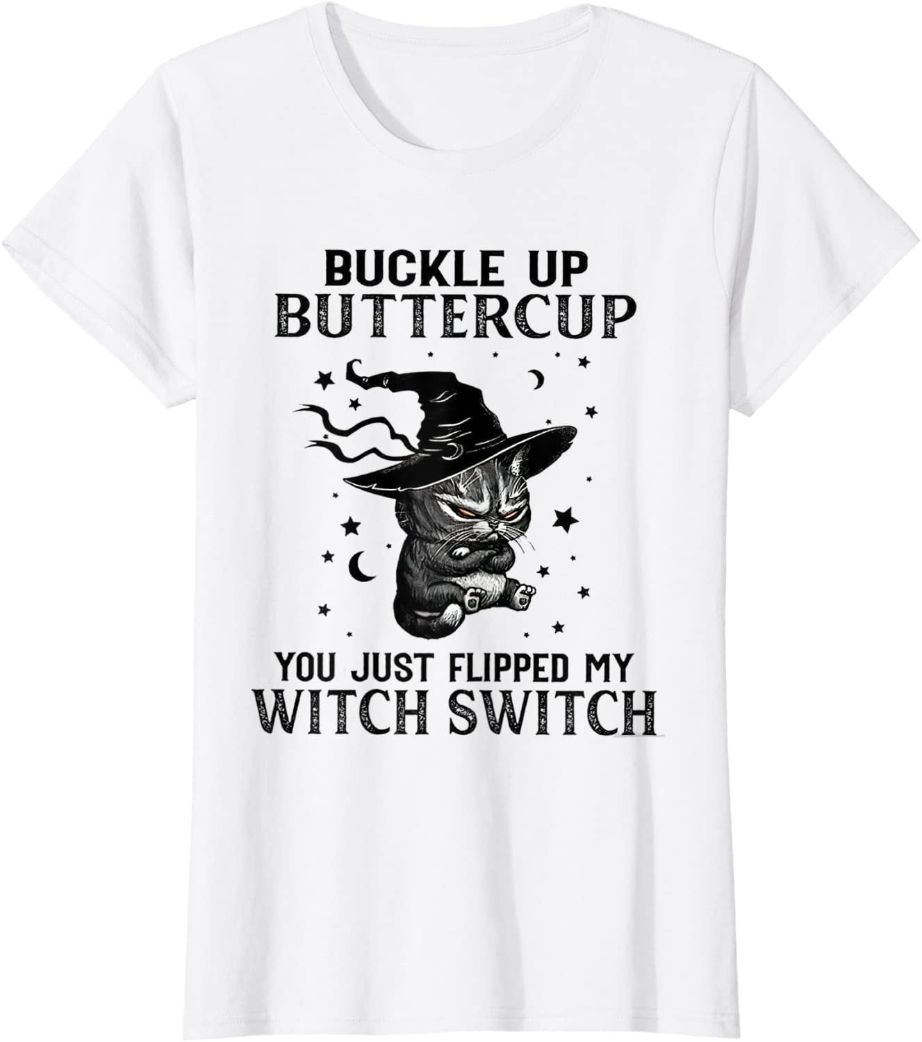 Cotton Printed T-shirt - Buckle up Buttercup you just flipped my Witch Switch